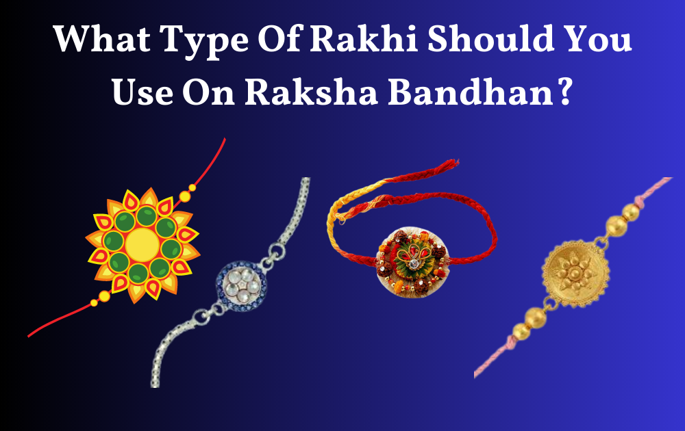 Raksha Bandhan Raksha Bandhan 2023 Date Raksha Bandhan Festival Rakhi Prithvi Jyotisha Raksha Bandhan 2023 What Type Of Rakhi Should You Use On Raksha Bandhan 