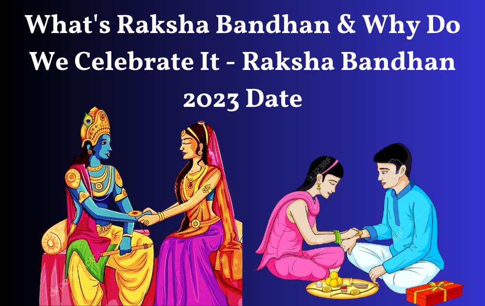 Raksha Bandhan Raksha Bandhan 2023 Date Raksha Bandhan Festival Rakhi Prithvi Jyotisha Raksha Bandhan 2023