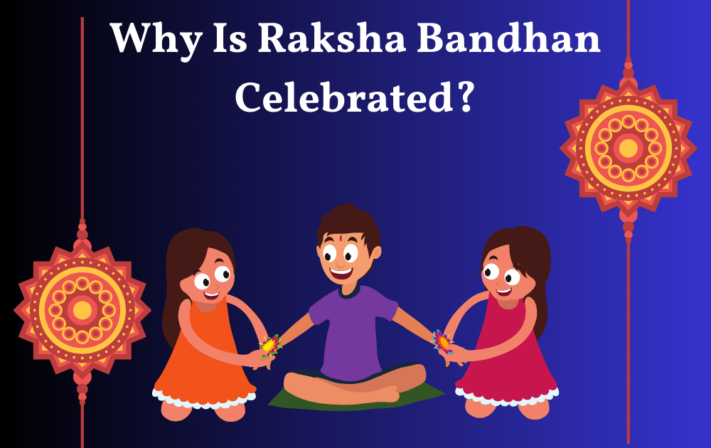 Raksha Bandhan Raksha Bandhan 2023 Date Raksha Bandhan Festival Rakhi Prithvi Jyotisha Raksha Bandhan 2023 Why Is Raksha Bandhan Celebrated 