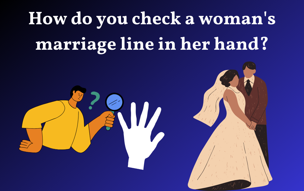 How do you check a woman marriage line in her hand